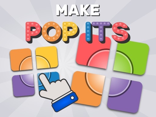 Make Pop its (Make Pop its)